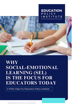 Why Social-Emotional Learning (SEL) is the Focus for Educators Today